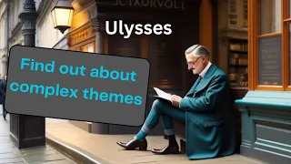 Unraveling Ulysses: A Deep Dive into the Themes of Joyce's Epic