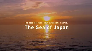 Sea of Japan －The one and only name recognized by the international community (Digest version)