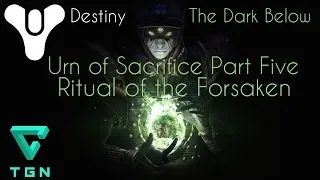 Destiny Expansion I: The Dark Below Urn of Sacrifice Part Five Ritual of the Forsaken