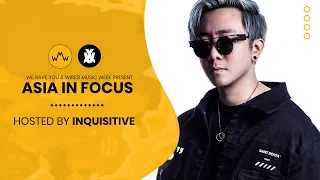 INQUISITIVE | We Rave You & Wired Music Week Present: Asia In Focus Radio