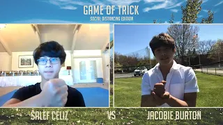 Salef Celiz vs Jacobie Burton Game of TRICK - GoT SDE Round 2