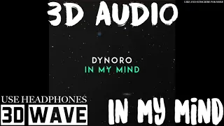 Dynoro & Gigi D`Agostino - In My Mind | 3D Audio (Use Headphones)