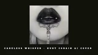 Careless Whisper - Kurt Cobain AI Cover