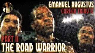 Part 2: The Road Warrior - [Emanuel Augustus Career Tribute]