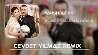 Elimde Valizim İstanbul -  Yahşi Cazibe ( Cevdet Yılmaz Remix )
