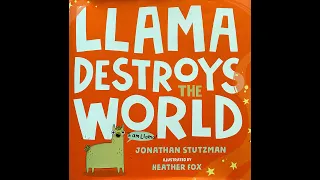 Children's Book Read Aloud: Llama Destroys The World