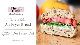 The BEST Air Fryer Bread Low Carb, Gluten  Free, Portion Fix-Friendly