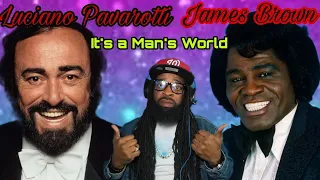 Luciano Pavarotti and James Brown: It's a Man's World 🌎 (reaction)