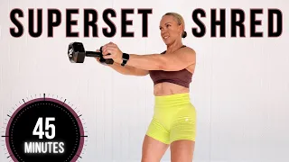 45 MIN SUPERSET SHRED | Strength & Cardio Workout At Home