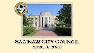 Saginaw, MI City Council April 3, 2023