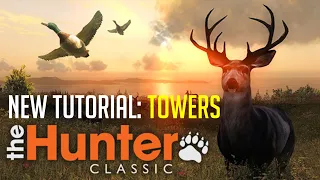 theHunter Classic Tutorial: Using Towers