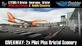 MSFS 2020 | GIVEAWAY: Pilot Plus Bristol | Bristol - Inverness - Bristol (EZY393/4)| A32NX | VATSIM