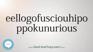 eellogofusciouhipoppokunurious - Smart & Obscure English Words Defined 🗣🔊