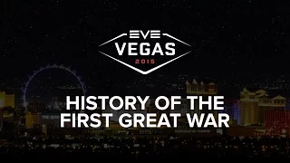 EVE Vegas 2015 -  History Of The First Great War