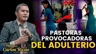 Pastoras en esta condición siguen predicando / El adulteerio - Carlos Rivas Oficial