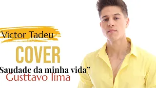 Saudade da minha vida- Gusttavo Lima( Ao vivo no Buteco São Paulo) - Cover Victor Tadeu