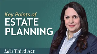 Key Points of Estate Planning – EP. 15 – Life’s Third Act