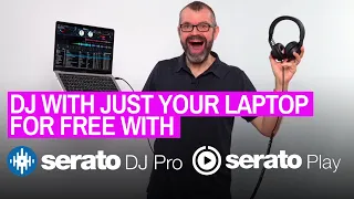 DJ With Just Your Laptop For Free, With Serato DJ Pro & Serato Play (2 of 3)