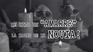 HISTORIAS de TERROR REALES- el AMARRE de mi SUEGRA