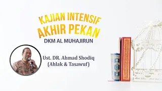 PENGAJIAN PAGI AKHLAK TASAWUF BERSAMA KH. DR. AHMAD SHODIQ, MA MASJID AL-MUHAJIRUN