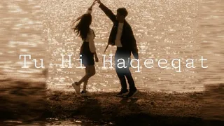 Tu Hi Haqeeqat (slowed and reverb)||@javedali
