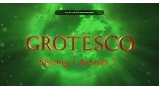 Grotesco S1 A7 - Borta