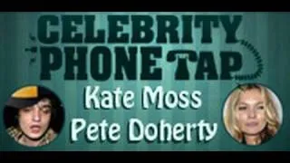Kate Moss and Pete Doherty- Celebrity Phone Tap
