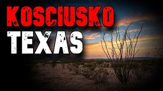 Kosciusko, Texas | HORROR BASED IN REALITY