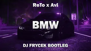 ReTo x Avi - BMW (DJ Frycek Bootleg) 2022