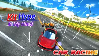 Kit Hype  - In My Head / 3D Car Racing / Feel The Ultimate Power 🏎🏎🏎