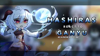 Hashiras react to Ganyu as a new Hashira || AU || RoseGacha