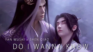 Do I Wanna Know | Yan Wushi x Shen Qiao | Thousand Autumns