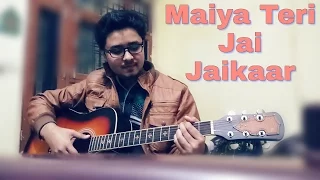 Maiya Teri jai jaikaar|Arijit Singh|Guitar Cover By Bharat Varshney