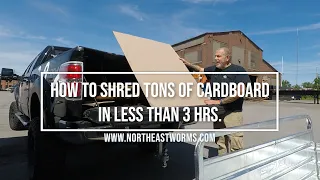 How to shred tons of cardboard for your worms bedding in less than 3 hrs.