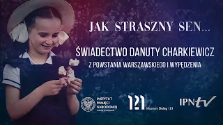 Jak straszny sen… – świadectwo Danuty Charkiewicz z Powstania Warszawskiego i wypędzenia