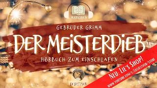 Der Meisterdieb von den Brüdern Grimm: Hörbuch zum Einschlafen
