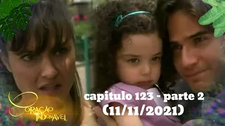 coração indomável capitulo 123 - parte 2 (11/11/2021)