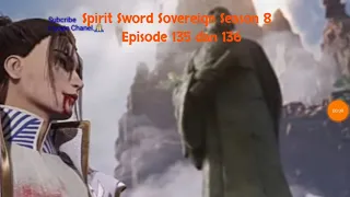 Spirit Sword Sovereign Season 8 Episode 135 dan 136 sub indo |Versi Novel.