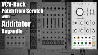 VCV Rack Patch from Scratch - Additator from Bogaudio