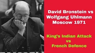 King’s Indian Attack vs French Defence | David Bronstein vs Wolfgang Uhlmann: Moscow 1971