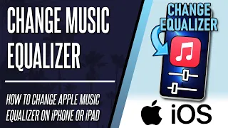 How to Change Apple Music Equalizer on iPhone (iOS)