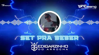 EDIGARZINHO DO ARROCHA  // Set pra beber