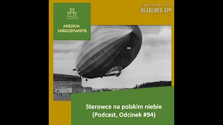 Sterowce na polskim niebie (Podcast)