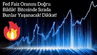 Fed Faiz Oranını Doğru Bildik!  Bitcoinde Sırada Bunlar Yaşanacak! Dikkat! | Kripto Haber.