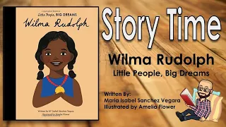 #Storytime - Wilma Rudolph Little People Big Dreams