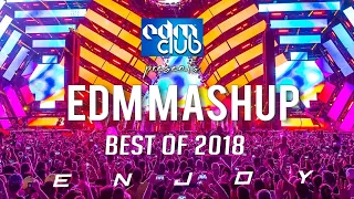 EDM Mashup|Best Of 2018#|EDM CLUB