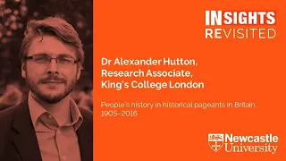 INSIGHTS Revisited: People’s history in historical pageants in Britain, 1905–2016