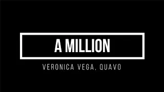 A Million Veronica Vega & Quavo (Lyrics without music)