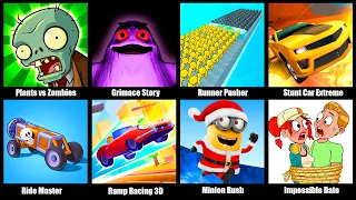 Plants vs Zombies,Grimace Story,Runner Pusher,Stunt Car Extreme,Ride Master,Ramp Racing 3D