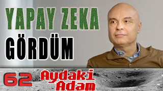 Yapay Zeka Gördüm - Aydaki Adam: İlker Canikligil - Konuk: Prof. Cem Say - B62